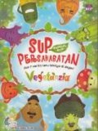 Sup persahabatan dan 7 cerita seru lainnya di negeri vegetanzia