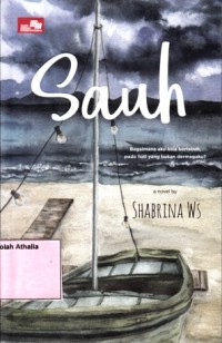 Sauh : Bagaimana aku bisa belabuh, pada hati yang bukan dermagaku?