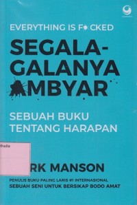 Segala-galanya Ambyar : Sebuah Buku Tentang Harapan
