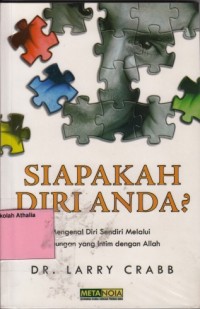 Siapakah Diri Anda? Mengenal Diri Sendiri Melalui Hubungan yang Intim dengan Allah