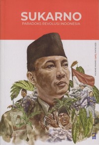 Sukarno : Paradoks revolusi Indonesia