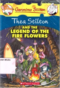 Thea Stilton: and the legend of the fire flowers