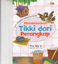 Membebaskan Tikki dari Perangkap