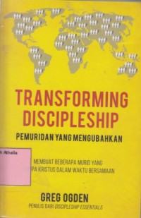 Transforming Discipleship = Pemuridan yang Mengubahkan