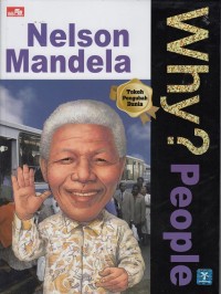 Why? People : Nelson Mandela