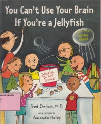 You Can't Use Your Brain if You're a Jellyfish