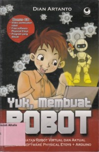 Yuk, membuat robot: pembuatan robot virtual dan aktual dengan software physical etoys + arduino