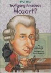 Who was: Wolfgang Amadeus Mozart?