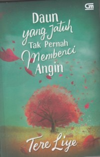 Daun yang jatuh tak pernah membenci angin