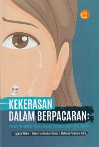 Kekerasan Dalam Berpacaran: Proses Pemulihan Korban dengan Cognitive Behavioral Therapy