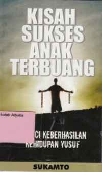 Kisah sukses anak terbuang: 7 kunci keberhasilan kehidupan Yusuf