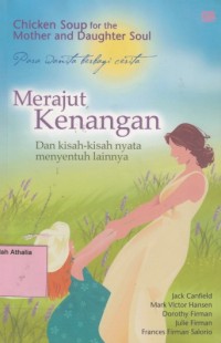 Image of Chicken Soup For The Mothers and Daughter Soul : Merajut Kenangan