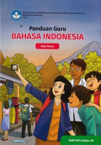 Panduan Guru Bahasa Indonesia SMP/MTs Kelas VII Edisi Revisi