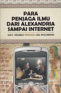 Para Penjaga Ilmu dari Alexandria sampai Internet