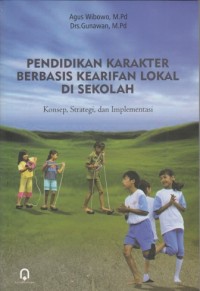 Pendidikan karakter berbasis kearifan lokal sekolah