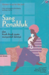 Sang Penakluk dan Kisah-Kisah Nyata Menyentuh Lainnya