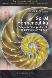 Spiral Hermeneutika: Pengantar Komprehensif bagi Penafsiran Alkitab