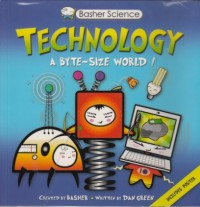 Technology ( a Byte-Size World!)