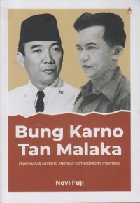 Image of Bung Karno Tan Malaka: Diplomasi & militansi merebut kemerdekaan Indonesia