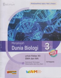 Image of Menjelajah dunia Biologi SMA kelas XII Kelompok Peminatan Matematika dan Ilmu Alam