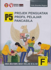 Image of Projek Penguatan Profil Pelajar Pancasila (P5) SMA-MA/SMK-MAK kelas XI & XII untuk Fase F